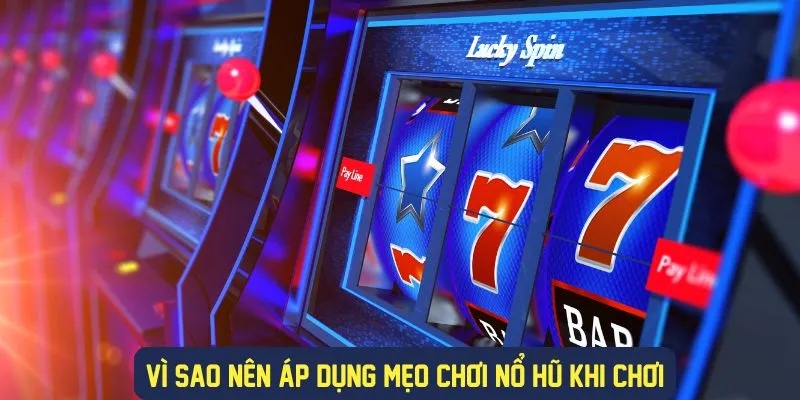 Tổng Hợp Các Mẹo Chơi Nổ Hũ Cực Hiệu Quả Tại Nhà Cái 789bet 3 Lý do nên áp dụng các mẹo khi chơi nổ hũ