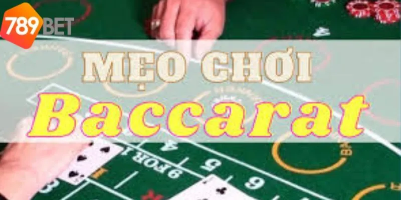 Tìm Hiểu Các Mẹo Đánh Baccarat Từ Cao Thủ Tại 789bet 3 Mẹo đánh baccarat có nhiều ưu điểm nổi bật
