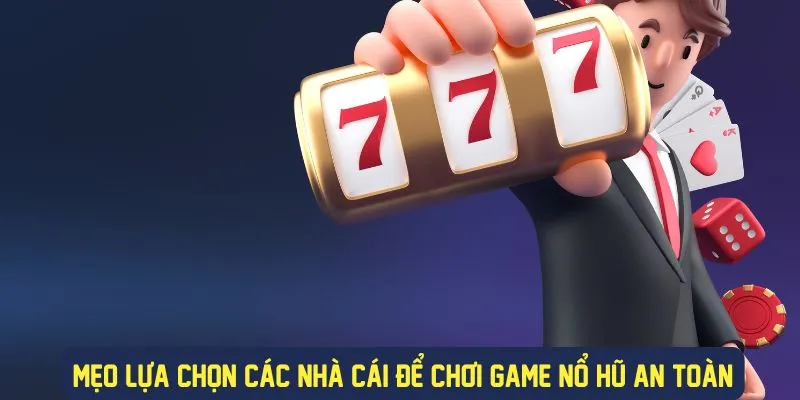 Tổng Hợp Các Mẹo Chơi Nổ Hũ Cực Hiệu Quả Tại Nhà Cái 789bet 4 Mẹo lựa chọn nhà cái để chơi nổ hũ