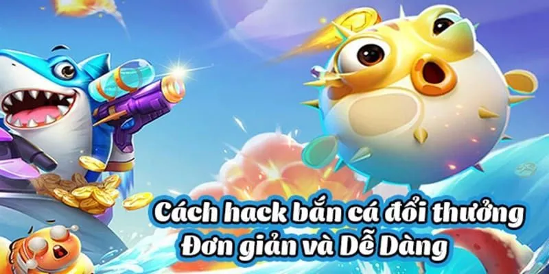 Bất Bại Với Bắn Cá Hack Đổi Thưởng Hot Và Siêu Dễ Tại 789bet 3 Các biện pháp thay thế phần mềm hack