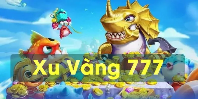 Bắn Cá Xu Vàng 777- Hành Trình Chinh Phục Đại Dương Tại 789bet 2 Tìm hiểu chi tiết về trò chơi bắn cá xu vàng
