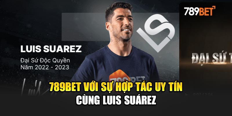 789BET - Nhà Cái 789 BET - Link 789BET Đăng Nhập Nhanh Nhất 2025 20 789BET với sự hợp tác uy tín cùng Luis Suárez